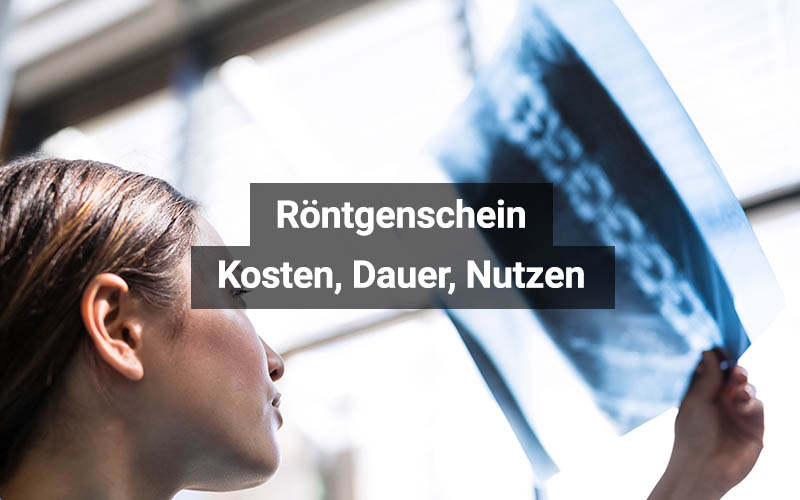 Röntgenschein machen: Kosten, Dauer, Nutzen